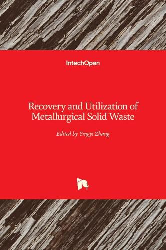 Cover image for Recovery and Utilization of Metallurgical Solid Waste
