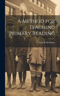 Cover image for A Method for Teaching Primary Reading