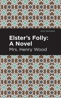 Cover image for Elster's Folly: A Novel