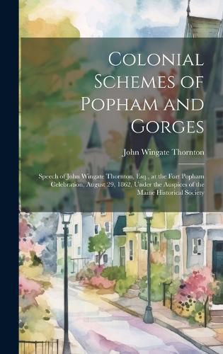 Cover image for Colonial Schemes of Popham and Gorges
