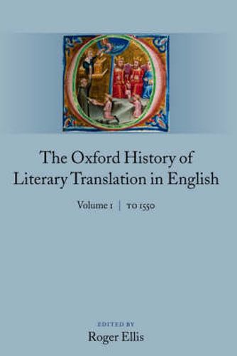 Cover image for The Oxford History of Literary Translation in English: Volume 1: To 1550