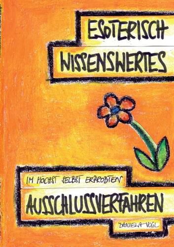 Esoterisch Wissenswertes im hoechst selbst erprobten Ausschlussverfahren