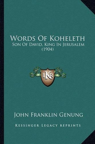 Cover image for Words of Koheleth: Son of David, King in Jerusalem (1904)