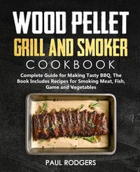 Cover image for Wood Pellet Grill and Smoker Cookbook