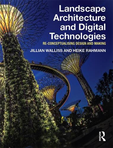 Cover image for Landscape Architecture and Digital Technologies: Re-conceptualising design and making