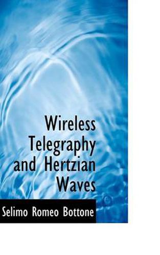 Cover image for Wireless Telegraphy and Hertzian Waves