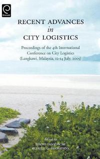 Cover image for Recent Advances in City Logistics: Proceedings of the 4th International Conference on City Logistics