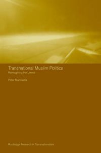 Cover image for Transnational Muslim Politics: Reimagining the Umma