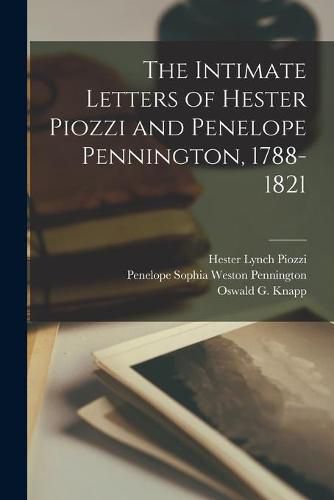 Cover image for The Intimate Letters of Hester Piozzi and Penelope Pennington, 1788-1821 [microform]