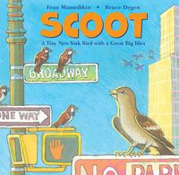 Cover image for Scoot: A Tiny New York Bird with a Great Big Idea