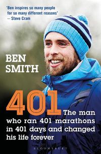 Cover image for 401: The Man who Ran 401 Marathons in 401 Days and Changed his Life Forever