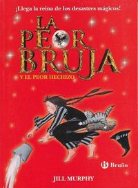 Cover image for La Peor Bruja y El Peor Hechizo