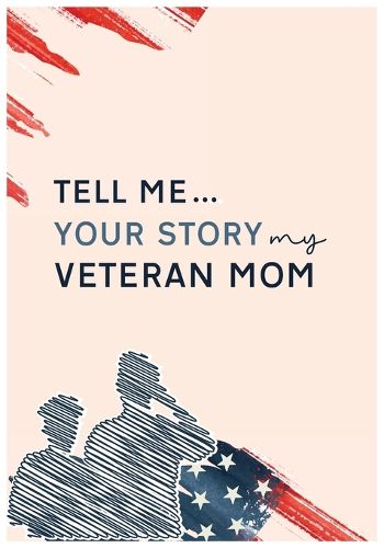 Cover image for Tell me your story my veteran dad guided journal