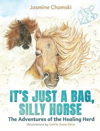 Cover image for It's Just a Bag, Silly Horse