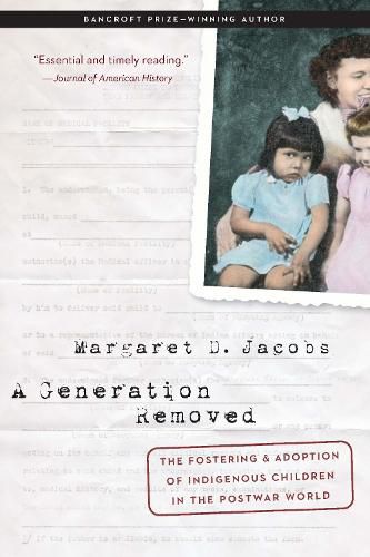 Cover image for A Generation Removed: The Fostering and Adoption of Indigenous Children in the Postwar World