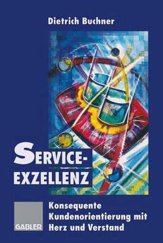 Cover image for Service-Exzellenz: Konsequente Kundenorientierung mit Herz und Verstand
