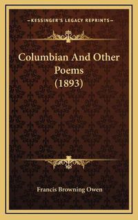 Cover image for Columbian and Other Poems (1893)