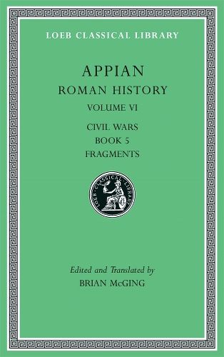 Cover image for Roman History, Volume VI: Civil Wars, Book 5. Fragments