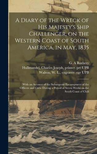 Cover image for A Diary of the Wreck of His Majesty's Ship Challenger, on the Western Coast of South America, in May, 1835