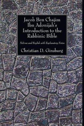 Jacob Ben Chajim Ibn Adonijah's Introduction to the Rabbinic Bible: Hebrew and English with Explanatory Notes