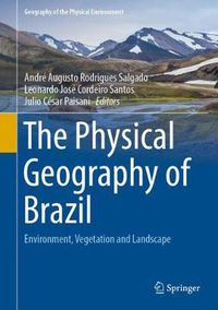 Cover image for The Physical Geography of Brazil: Environment, Vegetation and Landscape