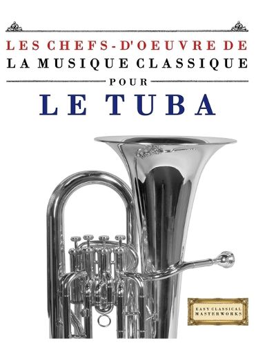 Cover image for Les Chefs-d'oeuvre de la Musique Classique pour le Tuba