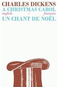 Cover image for A Christmas Carol/Un Chant de Noel: Bilingual Parallel Text in English/Francais
