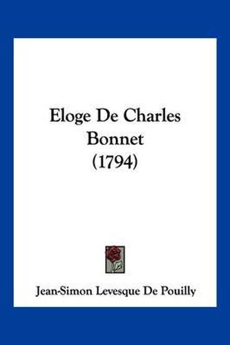 Cover image for Eloge de Charles Bonnet (1794)