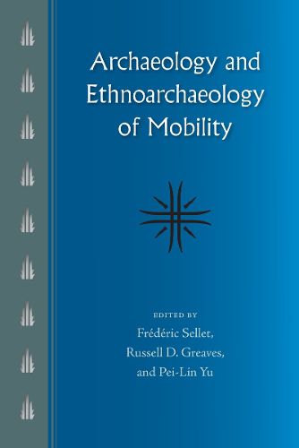 Cover image for Archaeology and Ethnoarchaeology of Mobility