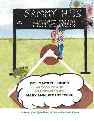 Cover image for Sammy Hits a Homerun: A Story of an Eight-Year-Old Boy with a Brain Tumor