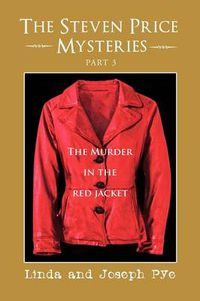 Cover image for The Steven Price Mysteries Part 3: The Murder in the Red Jacket
