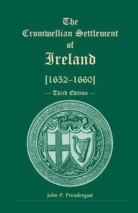 Cover image for The Cromwellian Settlement of Ireland [1652-1660], Third Edition