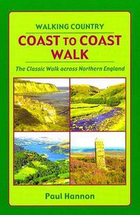 Cover image for Coast to Coast Walk: The Classic Walk Across Northern England