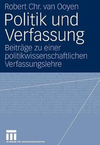 Cover image for Politik Und Verfassung: Beitrage Zu Einer Politikwissenschaftlichen Verfassungslehre