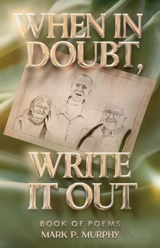 Cover image for When in doubt, write it out, Book of poems