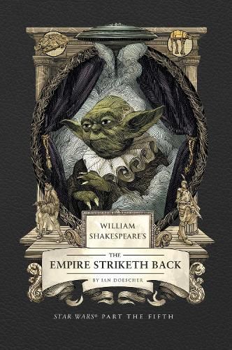 Cover image for William Shakespeare's The Empire Striketh Back: Star Wars Part the Fifth