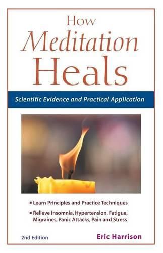 Cover image for How Meditation Heals: Scientific Evidence and Practical Applications