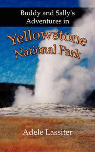 Buddy and Sally's Adventures in Yellowstone National Park