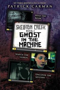 Cover image for Ghost in the Machine: Skeleton Creek #2