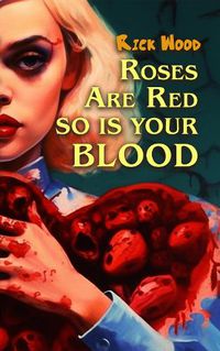 Cover image for Roses Are Red So Is Your Blood