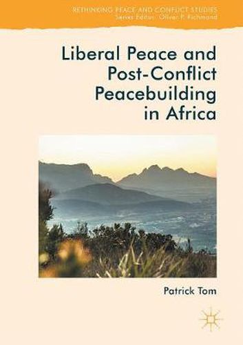 Cover image for Liberal Peace and Post-Conflict Peacebuilding in Africa