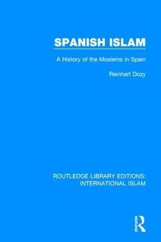 Cover image for Spanish Islam: A History of the Moslems in Spain