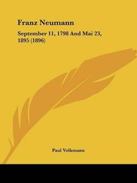 Cover image for Franz Neumann: September 11, 1798 and Mai 23, 1895 (1896)