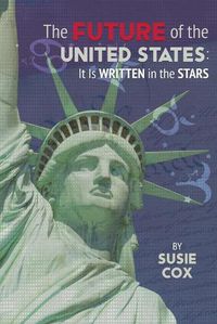 Cover image for The Future of the United States: It Is Written in the Stars