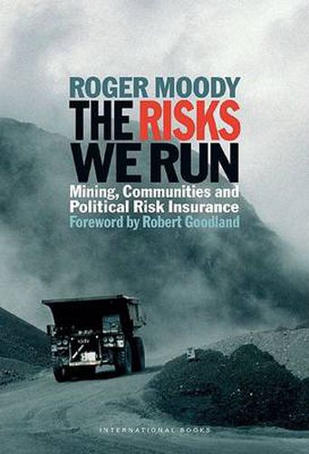 Cover image for The Risks We Run: Mining Communities and Political Risk Insurance