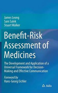 Cover image for Benefit-Risk Assessment of Medicines: The Development and Application of a Universal Framework for Decision-Making and Effective Communication
