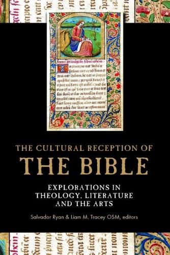 The cultural reception of the Bible: Explorations in theology, literature and the arts