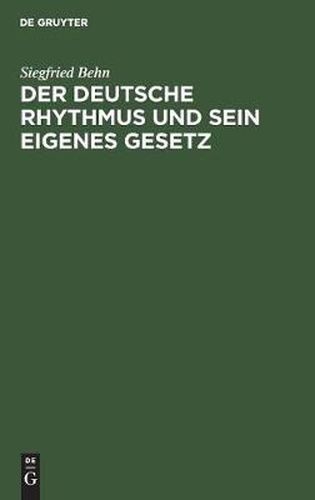 Cover image for Der Deutsche Rhythmus Und Sein Eigenes Gesetz: Eine Experimentelle Untersuchung