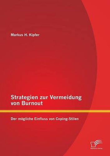 Cover image for Strategien zur Vermeidung von Burnout: Der moegliche Einfluss von Coping - Stilen