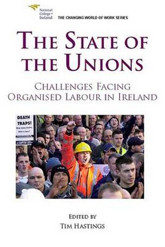 Cover image for The State of the Unions: Challenges Facing Organised Labour in Ireland